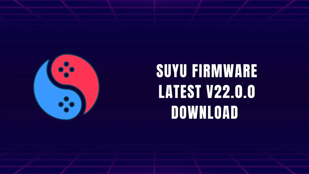Suyu Firmware V22.0.0 Download 