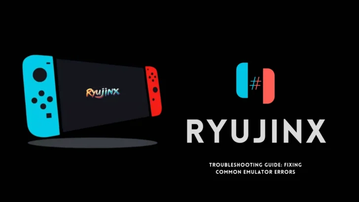 ryujinx Troubleshooting Guide
